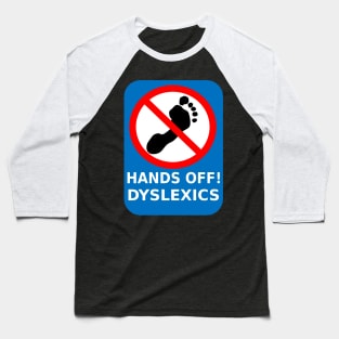 Hands of Dyslexics - Funny Dyslexia Awareness Baseball T-Shirt